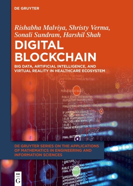 Digital Blockchain - Big Data, Artificial Intelligence, and Virtual Reality in Healthcare Ecosystem