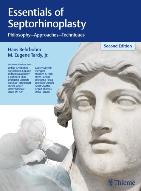 Essentials of Septorhinoplasty - Philosophy, Approaches, Techniques