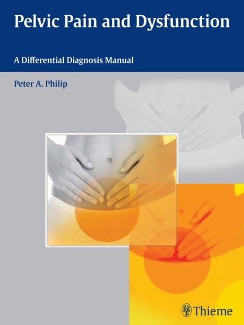 Pelvic Pain and Dysfunction - A Differential Diagnosis Manual