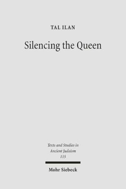 Silencing the Queen - The Literary Histories of Shelamzion and Other Jewish Women