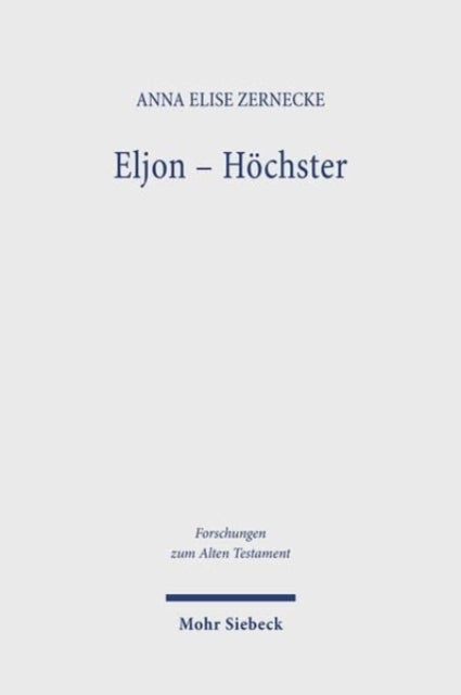 Eljon - Hochster - Eine Gottesbezeichnung im Pentateuch