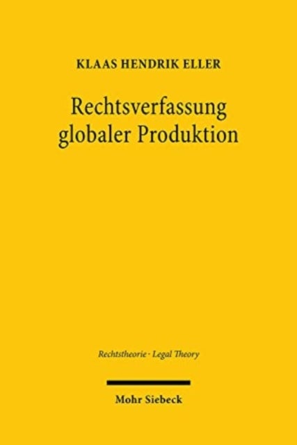 Rechtsverfassung globaler Produktion - Zur sozialen Aufgabe des Rechts der Globalisierung