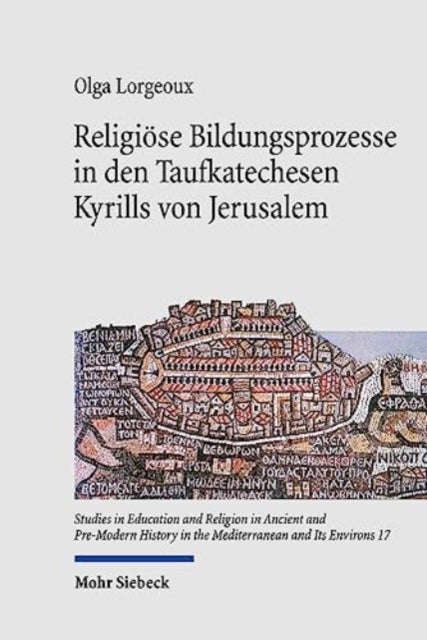 Religiose Bildungsprozesse in den Taufkatechesen Kyrills von Jerusalem
