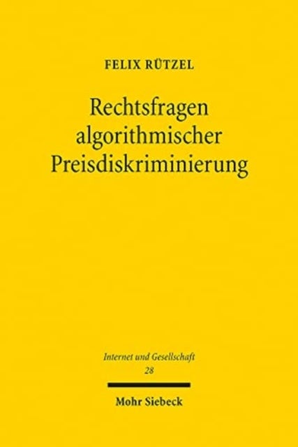 Rechtsfragen algorithmischer Preisdiskriminierung - Eine rechtsgebietsubergreifende Untersuchung