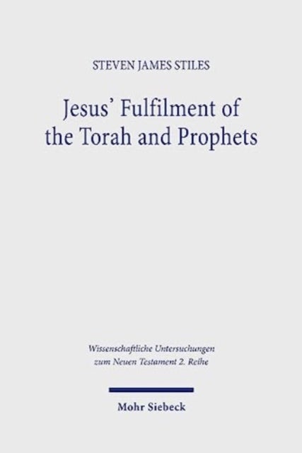 Jesus' Fulfilment of the Torah and Prophets - Inherited Strategies and Torah Interpretation in Matthew's Gospel