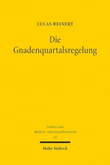 Die Gnadenquartalsregelung - Die Folgen des Todes eines niedergelassenen Arztes. Eine Untersuchung der zivil-, berufs- und vertragsarztrechtlichen Grundlagen