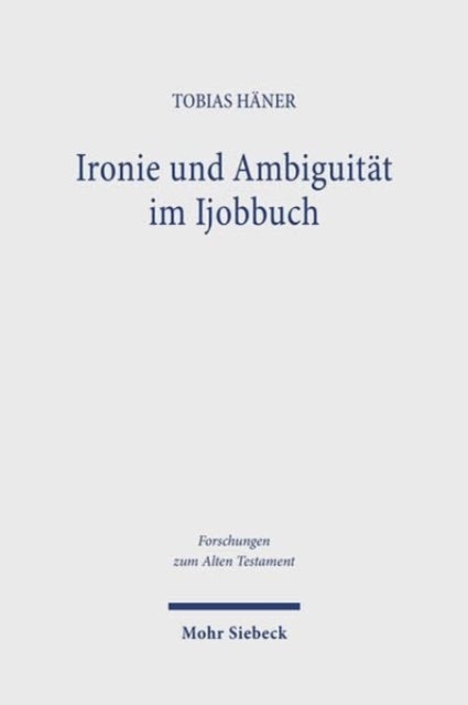 Ironie und Ambiguitat im Ijobbuch