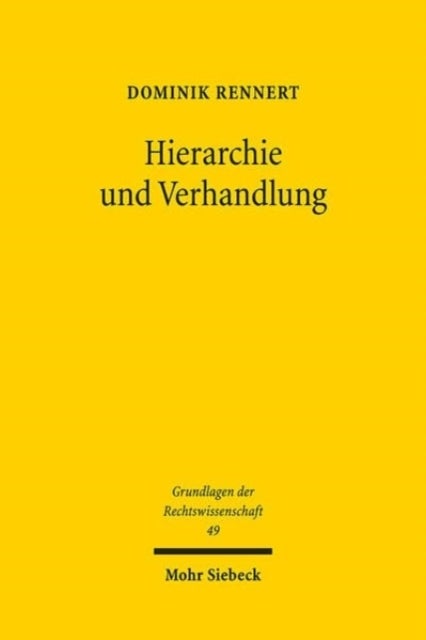Hierarchie und Verhandlung - Die Verschiebung deutscher Konfliktlosungsmuster 1871-1971 am Beispiel der Religionsverfassung