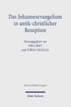 Das Johannesevangelium in antik-christlicher Rezeption