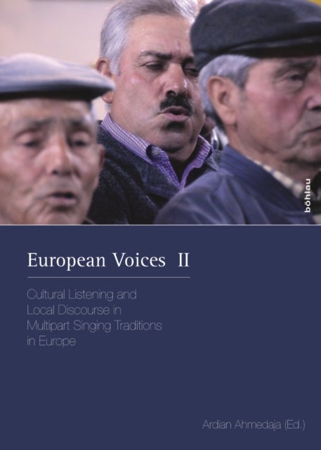 European Voices II - Cultural Listening and Local Discourse in Multipart Singing Traditions in Europe