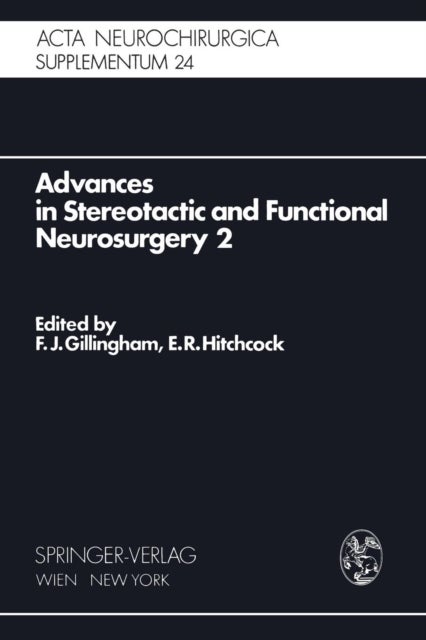 Advances in Stereotactic and Functional Neurosurgery 2 - Proceedings of the 2nd Meeting of the European Society for Stereotactic and Functional Neurosurgery, Madrid 1975