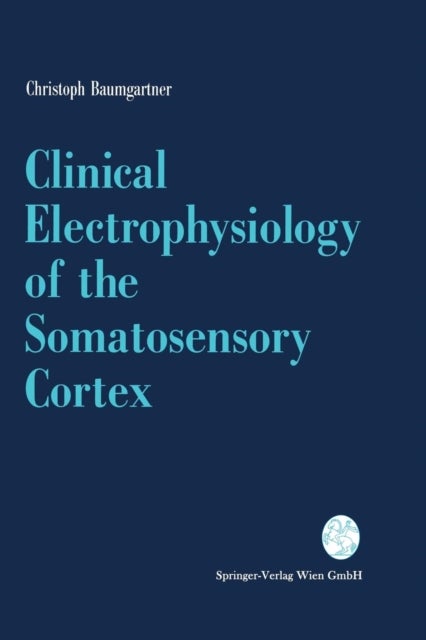 Clinical Electrophysiology of the Somatosensory Cortex - A Combined Study Using Electrocorticography, Scalp-EEG, and Magnetoencephalography