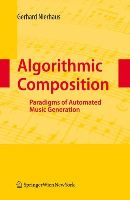 Algorithmic Composition - Paradigms of Automated Music Generation