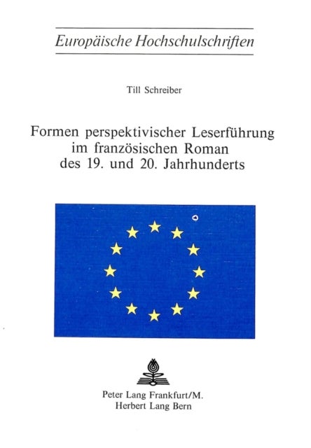 Formen perspektivischer Leserfuehrung im franzoesischen Roman des 19. und 20. Jahrhunderts