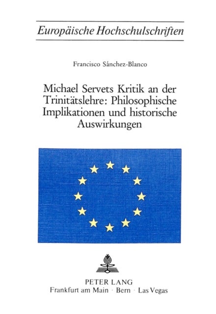 Michael Servets Kritik an der Trinitaetslehre:- Philosophische Implikationen und historische Auswirkungen - Philosophische Implikationen und historische Auswirkungen