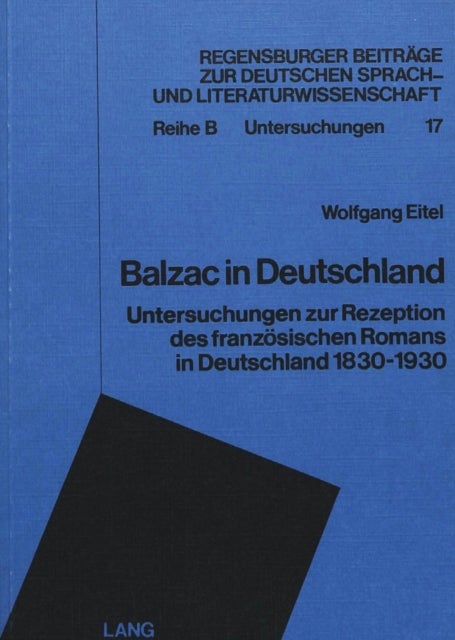 Balzac in Deutschland - Untersuchungen zur Rezeption des franzoesischen Romans in Deutschland 1830-1930