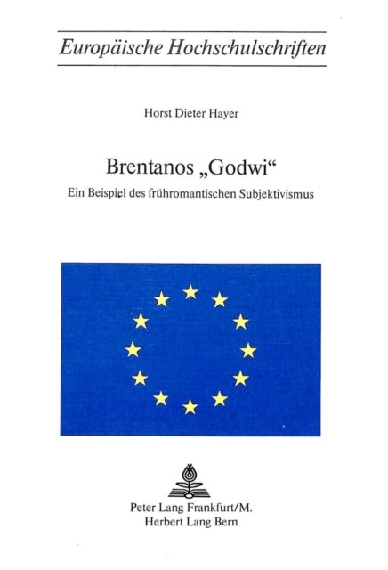 Brentanos «Godwi» - Ein Beispiel des fruehromantischen Subjektivismus