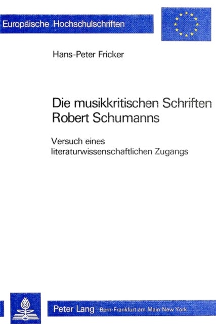 Die musikkritischen Schriften Robert Schumanns - Versuch eines literaturwissenschaftlichen Zugangs