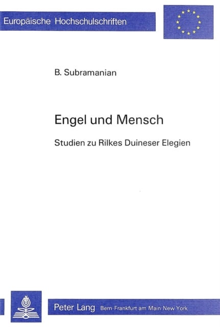 Engel und Mensch - Studien zu Rilkes Duineser Elegien