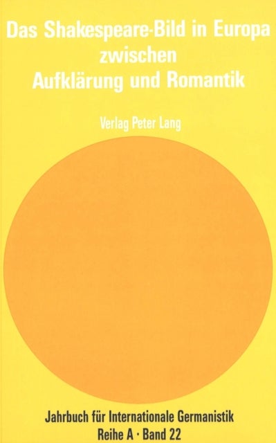 Das Shakespeare-Bild in Europa zwischen Aufklaerung und Romantik - Herausgegeben von Roger Bauer- in Verbindung mit Michael de Graat und Juergen Wertheimer