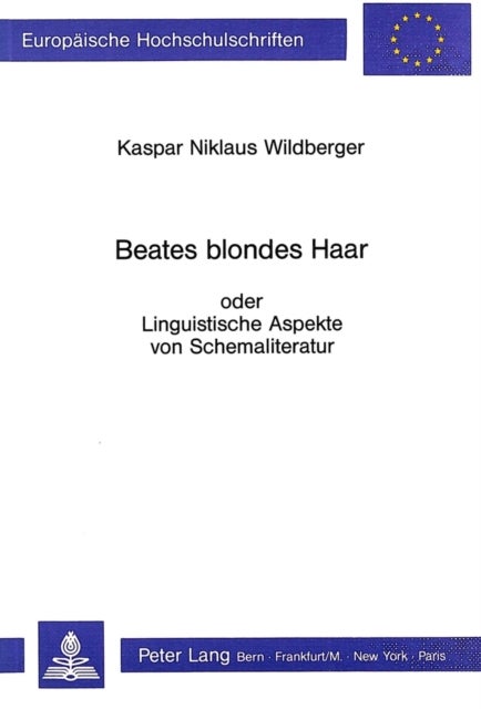 Beates Blondes Haar - Oder Linguistische Aspekte Von Schemaliteratur