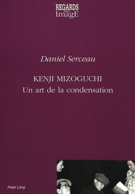 Kenji Mizoguchi - Un art de la condensation