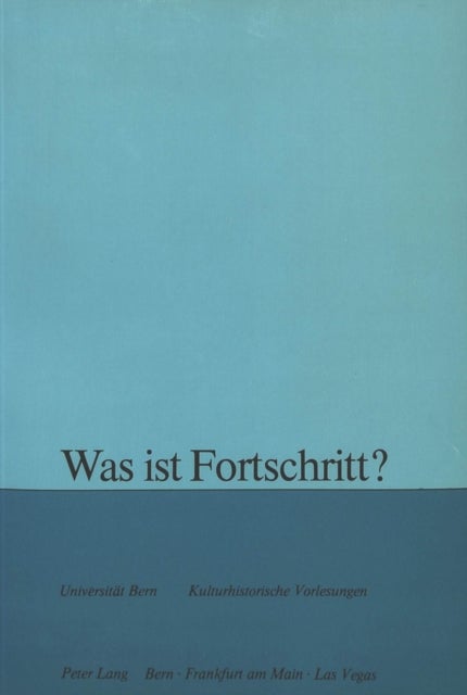 Was ist Fortschritt? - Herausgegeben von Maja Svilar