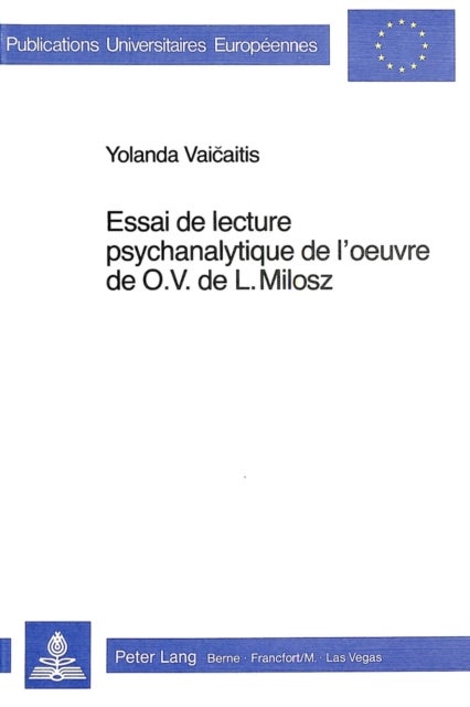 Essai de lecture psychanalytique de l'oeuvre de O.V. de L. Milosz