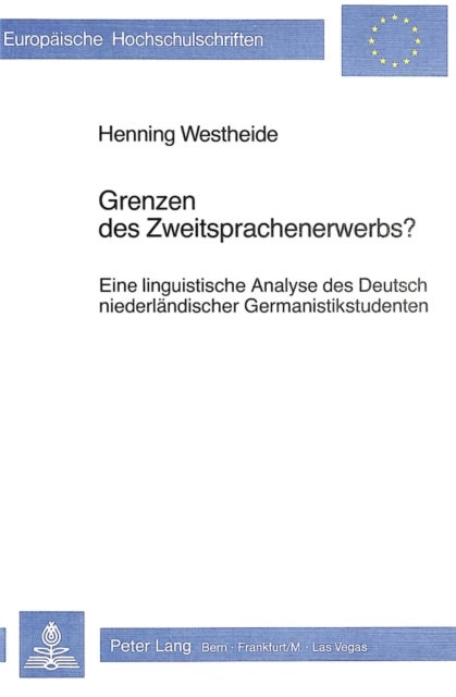 Grenzen des Zweitsprachenerwerbs? - Eine linguistische Analyse der deutsch-niederlaendischen Germanistikstudenten