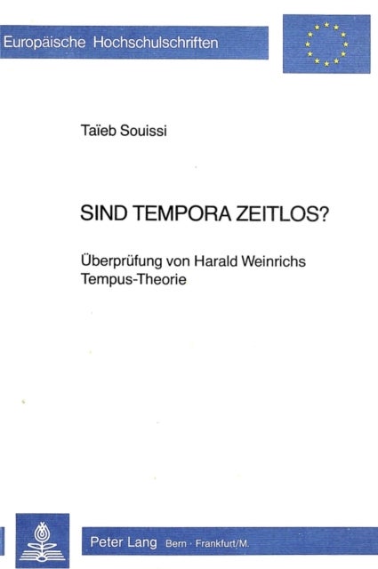 Sind Tempora zeitlos? - Ueberpruefung von Harald Weinrichs Tempus-Theorie