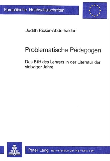 Problematische Paedagogen - Das Bild des Lehrers in der Literatur der siebziger Jahre