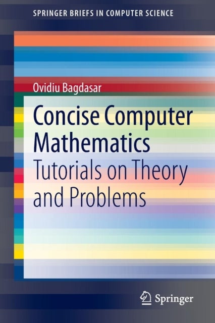 Concise Computer Mathematics - Tutorials on Theory and Problems