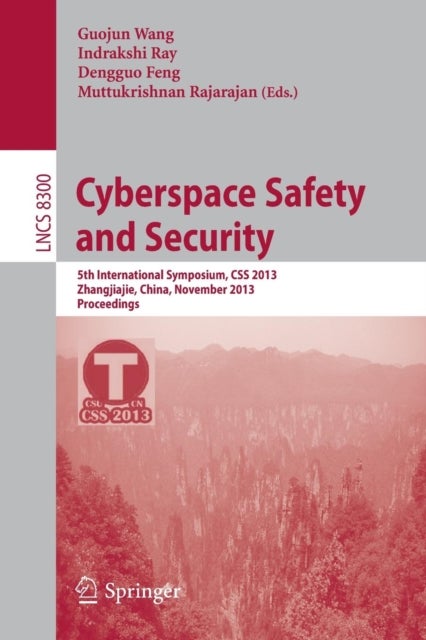Cyberspace Safety and Security - 5th International Symposium, CSS 2013, Zhangjiajie, China, November 13-15, 2013, Proceedings