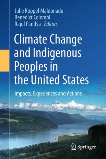 Climate Change and Indigenous Peoples in the United States - Impacts, Experiences and Actions