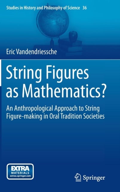 String Figures as Mathematics? - An Anthropological Approach to String Figure-making in Oral Tradition Societies