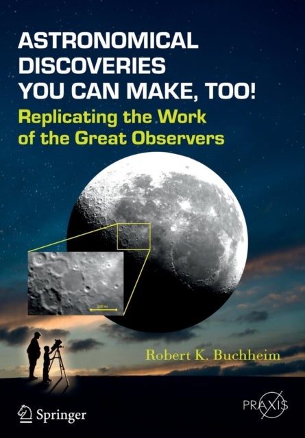 Astronomical Discoveries You Can Make, Too! - Replicating the Work of the Great Observers