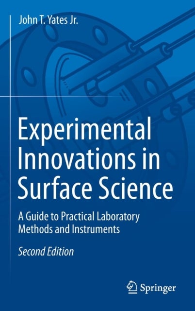 Experimental Innovations in Surface Science - A Guide to Practical Laboratory Methods and Instruments
