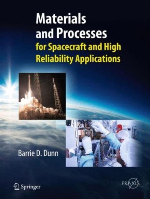 Materials and Processes - for Spacecraft and High Reliability Applications