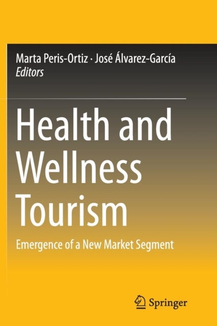 Health and Wellness Tourism - Emergence of a New Market Segment