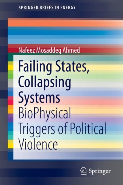 Failing States, Collapsing Systems - BioPhysical Triggers of Political Violence