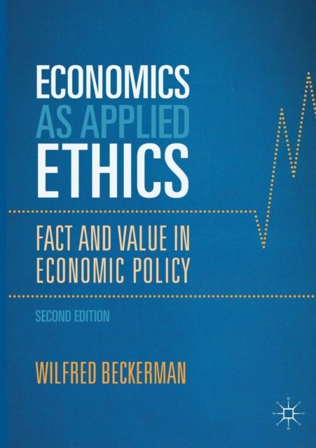Economics as Applied Ethics - Fact and Value in Economic Policy
