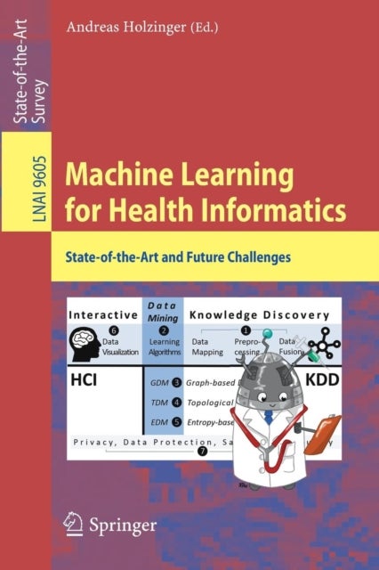 Machine Learning for Health Informatics - State-of-the-Art and Future Challenges