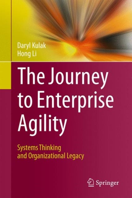 The Journey to Enterprise Agility - Systems Thinking and Organizational Legacy