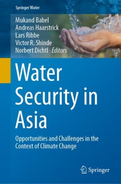 Water Security in Asia - Opportunities and Challenges in the Context of Climate Change