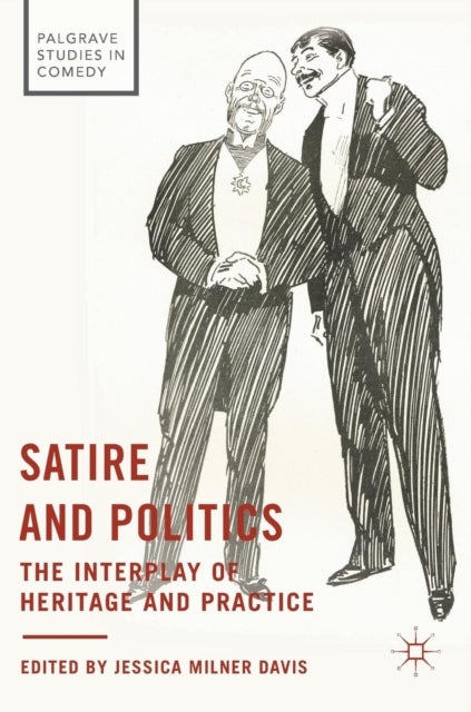Satire and Politics - The Interplay of Heritage and Practice