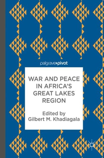 War and Peace in Africa’s Great Lakes Region