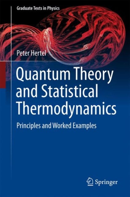 Quantum Theory and Statistical Thermodynamics - Principles and Worked Examples