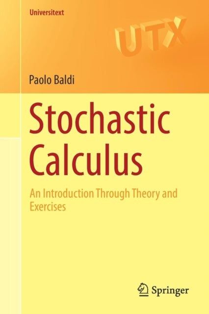 Stochastic Calculus - An Introduction Through Theory and Exercises