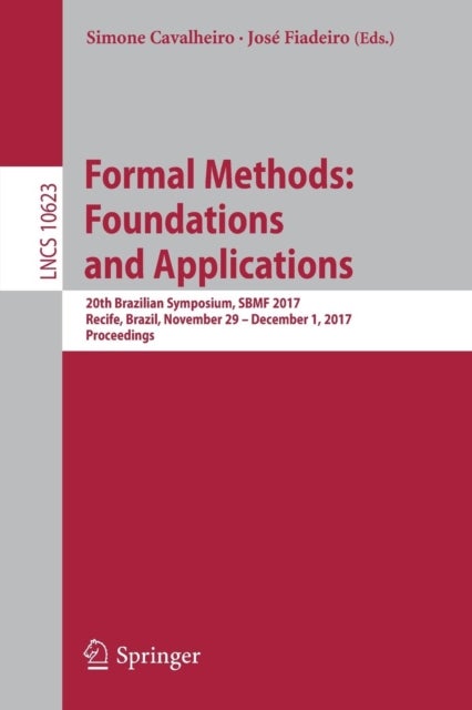 Formal Methods: Foundations and Applications - 20th Brazilian Symposium, SBMF 2017, Recife, Brazil, November 29 — December 1, 2017, Proceedings
