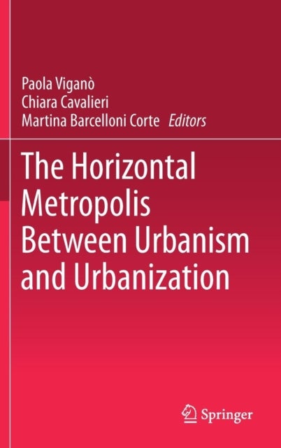 The Horizontal Metropolis Between Urbanism and Urbanization